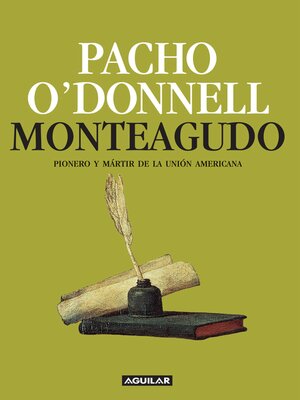 cover image of Monteagudo. Pionero y mártir de la unión americana